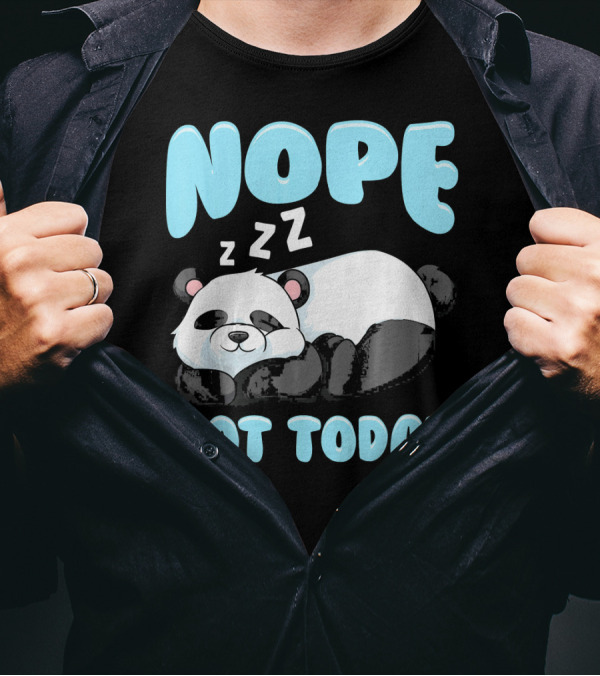 NOPE Not Today Cute Funny Lazy Panda T-Shirt