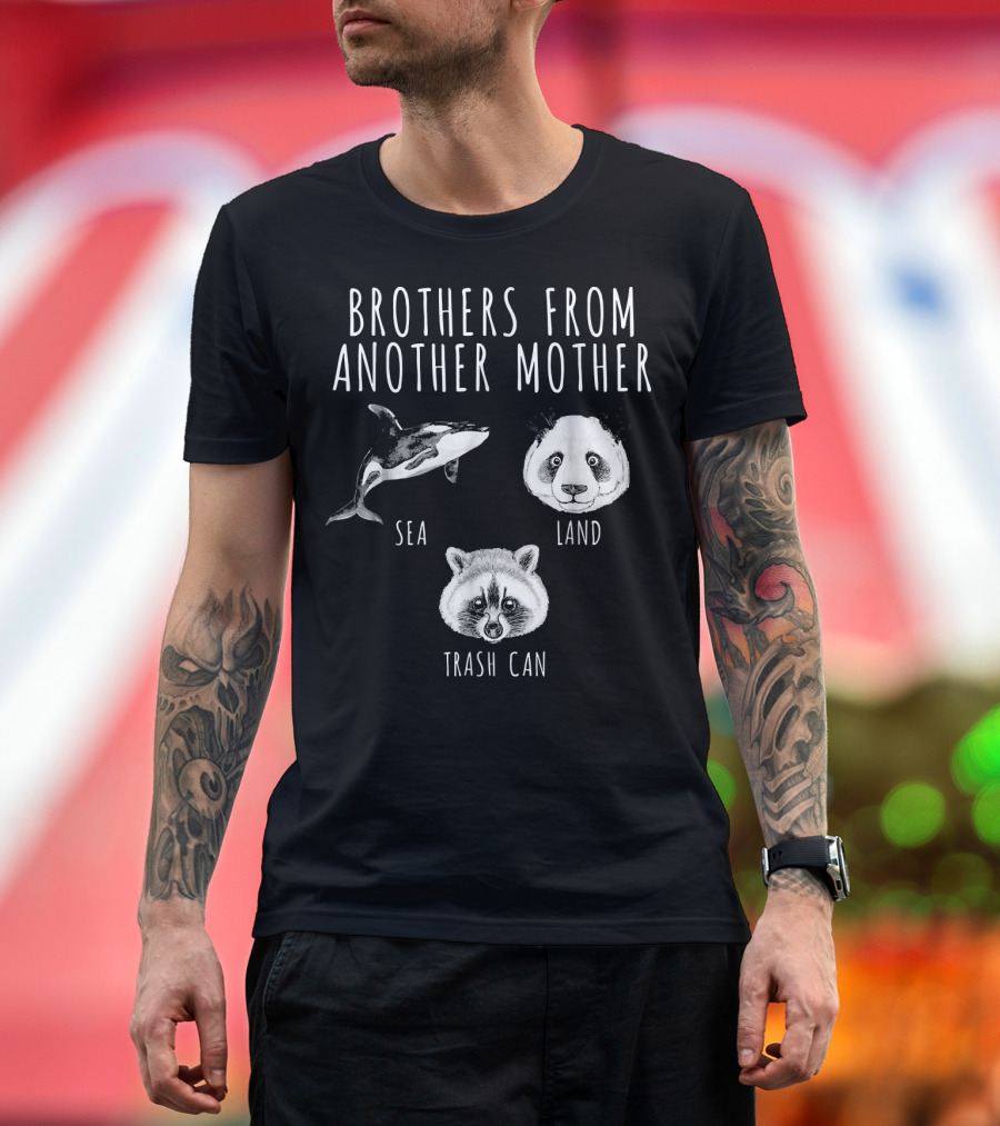 Brothers From Another Mother Orca Sea Panda Land Raccoon Trash Can T-Shirt
