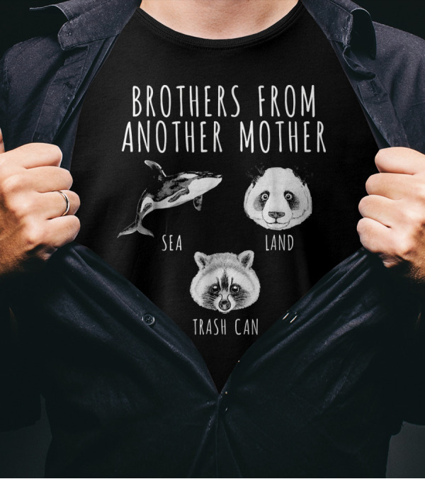 Brothers From Another Mother Orca Sea Panda Land Raccoon Trash Can T-Shirt