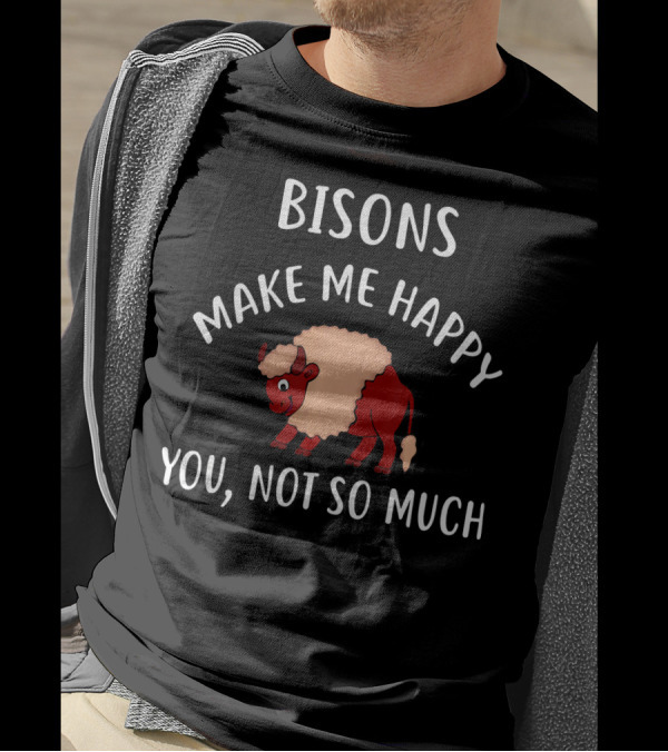 BISONS Make Me Happy You Not So Much Red Bison T-Shirt
