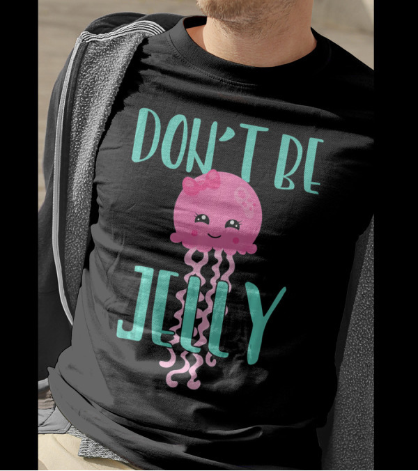 Don't Be Jelly Cute Pink Jellyfish Pun T-Shirt