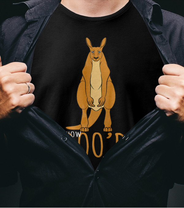 How Roo'd Funny Kangaroo Meme T-Shirt