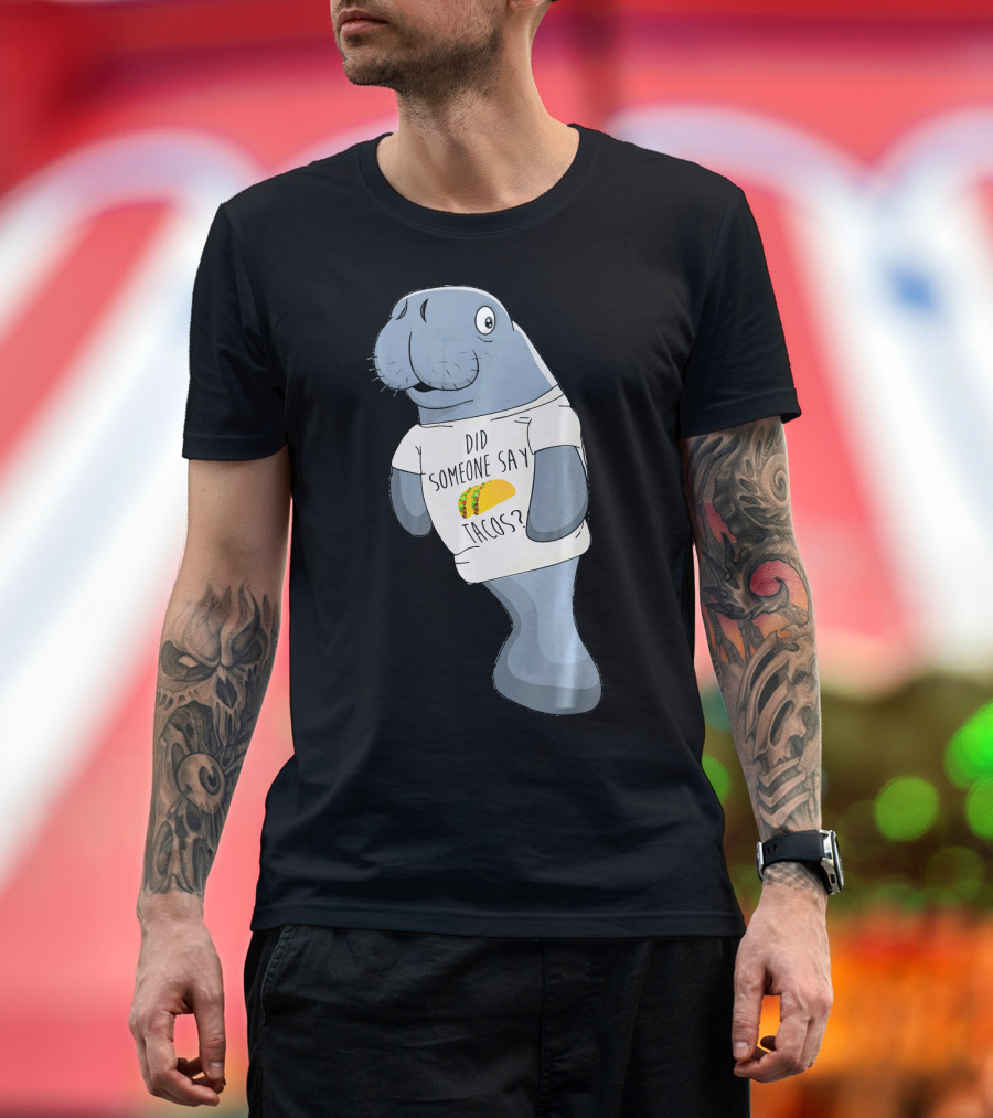 Floating Manatee Did Someone Say Tacos Question Funny Pose T-Shirt