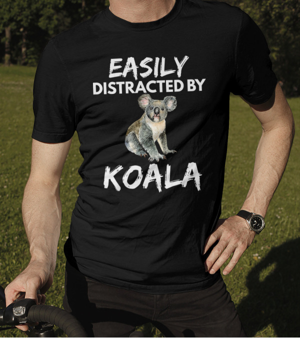 Easily Distracted By Koala T-Shirt