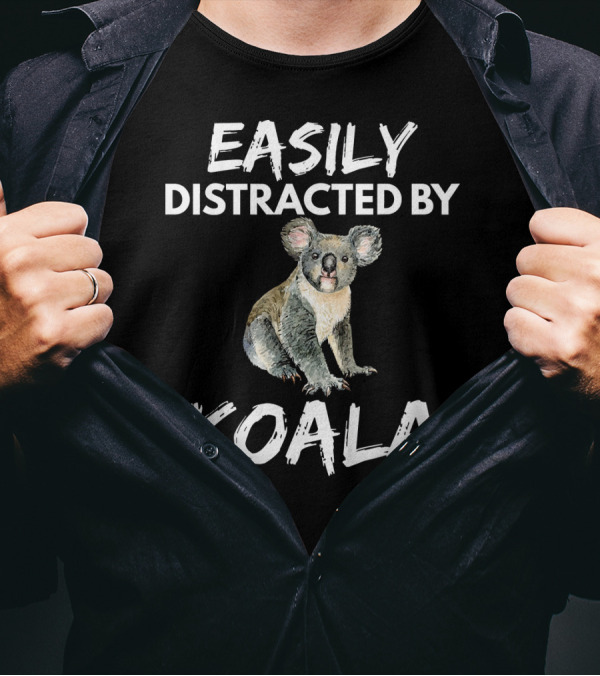 Easily Distracted By Koala T-Shirt
