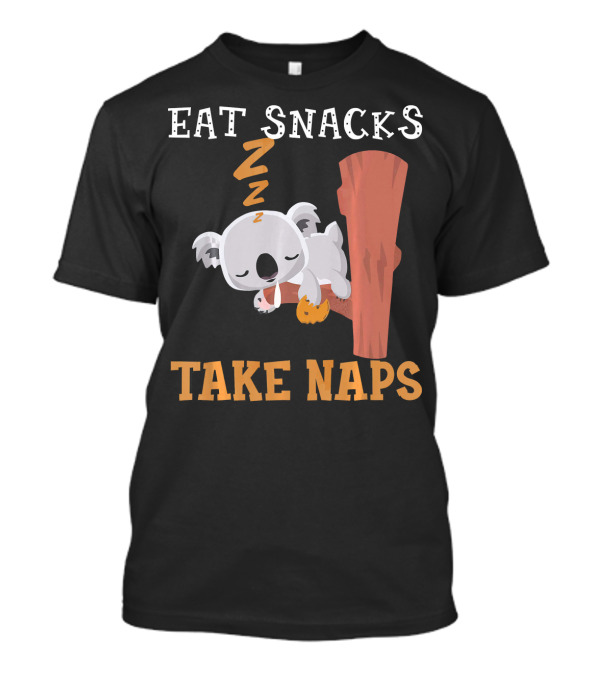 Eat Snacks Take Naps Funny Lazy Koala Sleeping T-Shirt