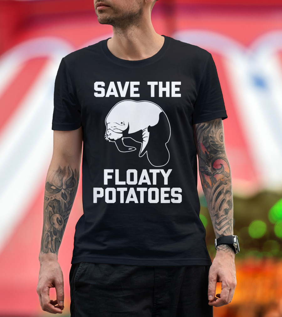 Save The Floaty Potatoes Manatee Conservation Humor T-Shirt