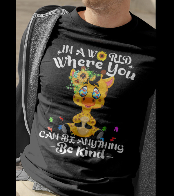 In A World Where You Can Be Anything Be Kind Giraffe T-Shirt