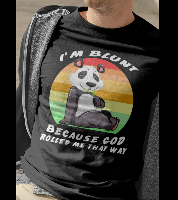 I'm Blunt Because God Rolled Me That Way Panda Retro Sunset T-Shirt