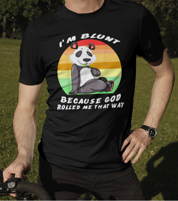 I'm Blunt Because God Rolled Me That Way Panda Retro Sunset T-Shirt