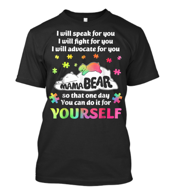 Mama Bear I Will Speak Fight Advocate For You Autism Awareness Puzzle Yourself T-Shirt