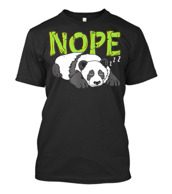 Nope Lazy Panda Sleeping ZZZ Not Today T-Shirt