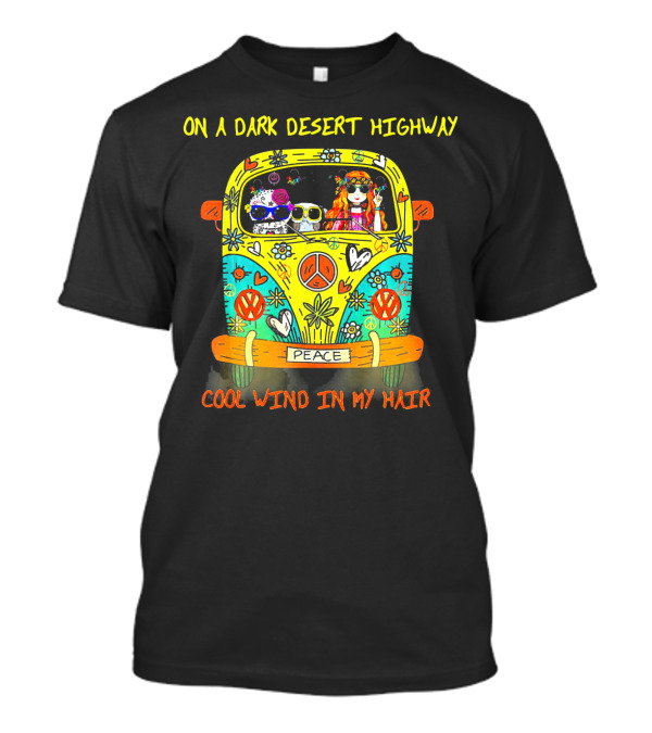 On A Dark Desert Highway Cool Wind In My Hair Peace Bus Owl And Hippie Vibes T-Shirt