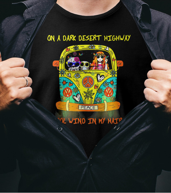 On A Dark Desert Highway Cool Wind In My Hair Peace Bus Owl And Hippie Vibes T-Shirt