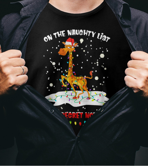 On The Naughty List And I Regret Nothing Giraffe Santa Hat Christmas Lights Snow T-Shirt