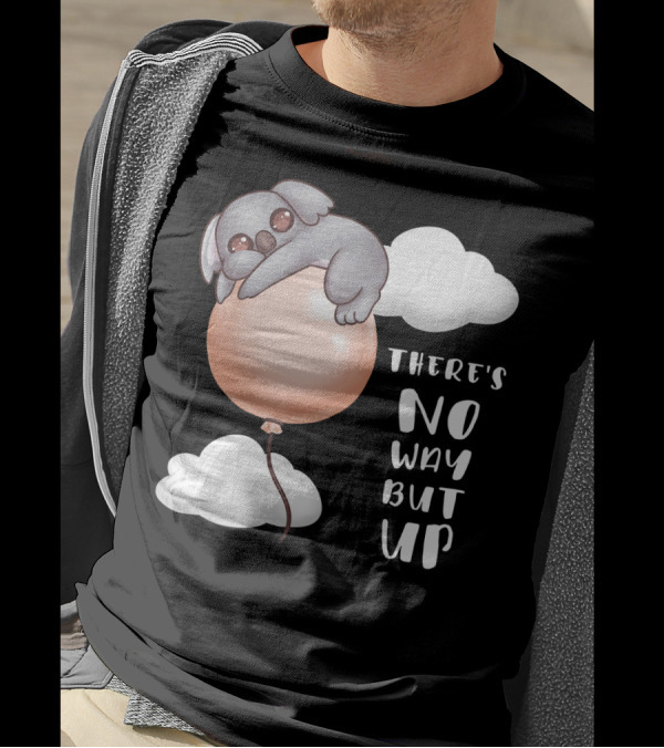 There's No Way But Up Motivational Koala Balloon And Clouds T-Shirt