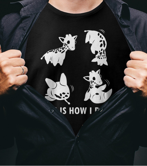 THIS IS HOW I ROLL GIRAFFE SOMERSAULTS T-Shirt