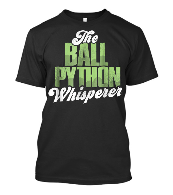 The Ball Python Whisperer T-Shirt