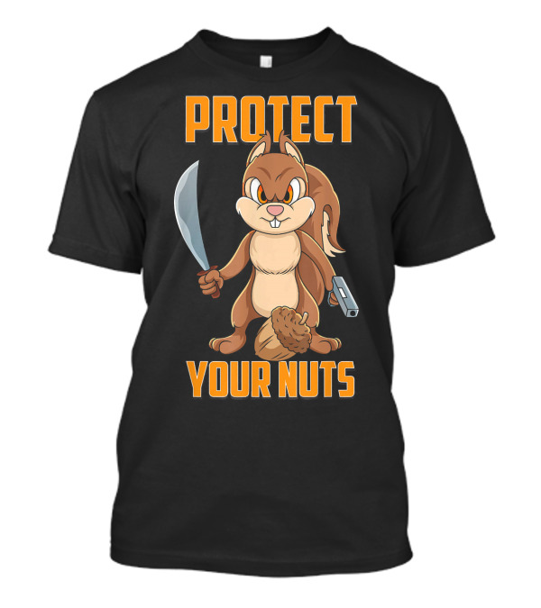 PROTECT YOUR NUTS Cool Squirrel With Machete And Acorn T-Shirt