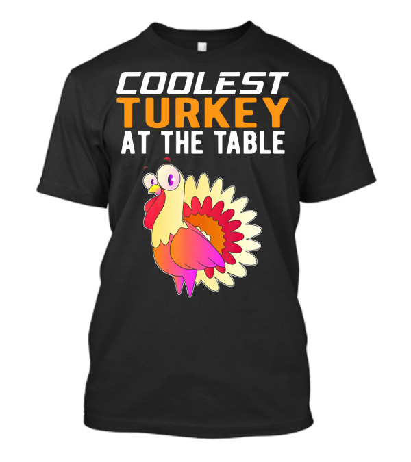Coolest Turkey At The Table Vibrant Cartoon Style Thanksgiving Family T-Shirt