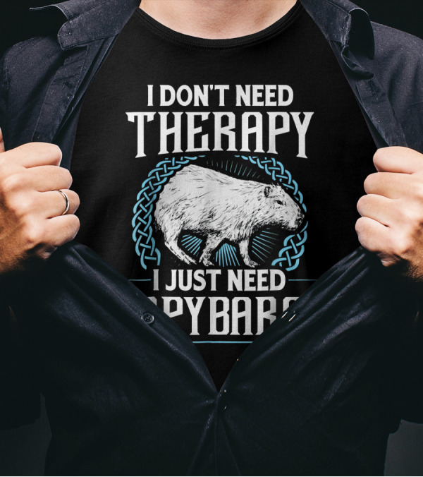 I Don’t Need Therapy I Just Need Capybaras T-Shirt