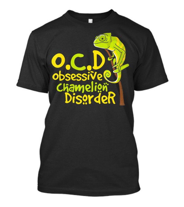 Cute Funny O.C.D Obsessive Chameleon Disorder T-Shirt