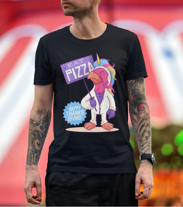 Premium T-Shirt: Eat Pizza Happy Thanksgiving Turkey Unicorn T-Shirt Eat Pizza Happy Thanksgiving Turkey Unicorn T-Shirt