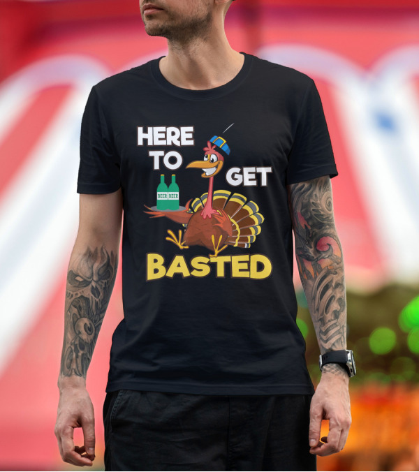 Premium T-Shirt: Here To Get Basted Beer Drinking Turkey T-Shirt Here To Get Basted Beer Drinking Turkey T-Shirt