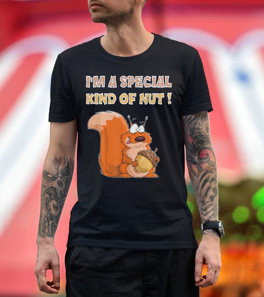 I'm a Special Kind of Nut Squirrel Holding Acorn T-Shirt