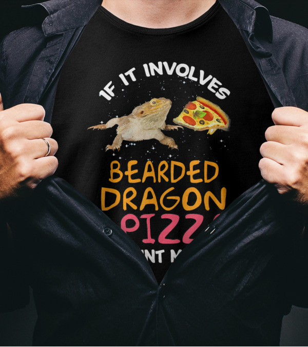 If It Involves Bearded Dragon And Pizza Count Me In T-Shirt
