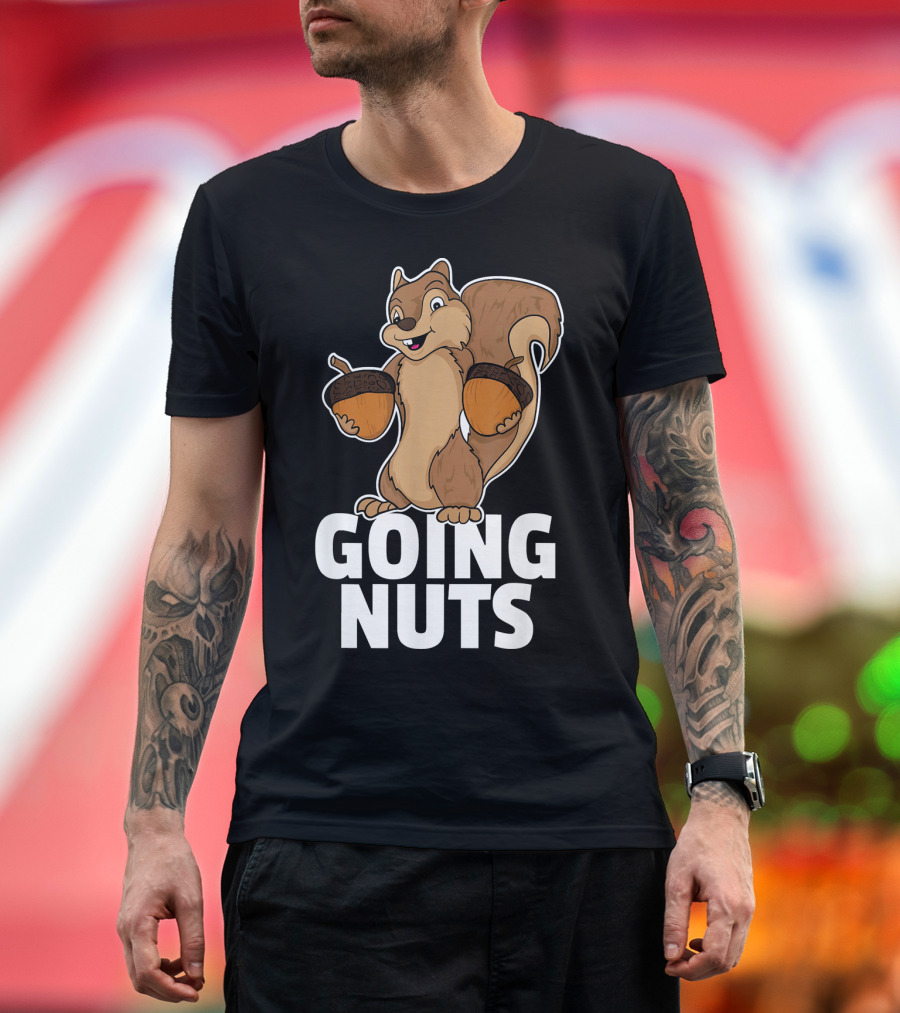 Going Nuts Funny Squirrel Holding Acorns T-Shirt