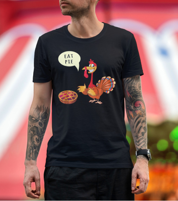 Premium T-Shirt: Eat Pie Turkey Thanksgiving Day Cheerful Turkey with Pie Speech Bubble T-Shirt Eat Pie Turkey Thanksgiving Day Cheerful Turkey with Pie Speech Bubble T-Shirt