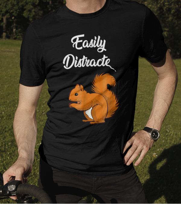 Easily Distracted Squirrel T-Shirt