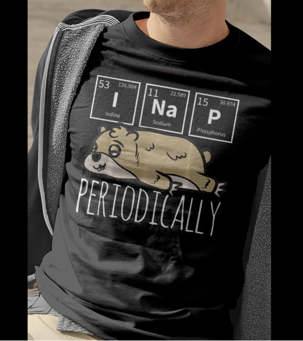 Funny Science I NaP Periodically Meme Periodic Table Iodine Sodium Phosphorus T-Shirt