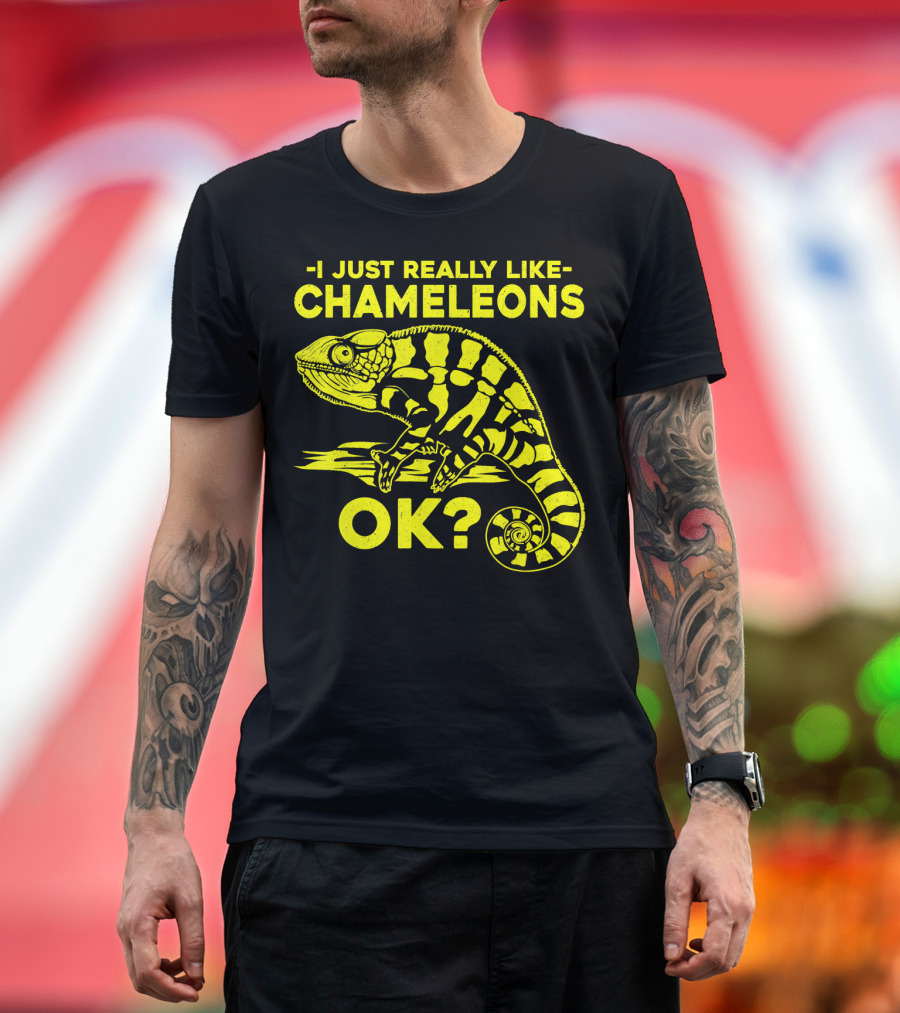 I Just Really Like Chameleons OK? T-Shirt