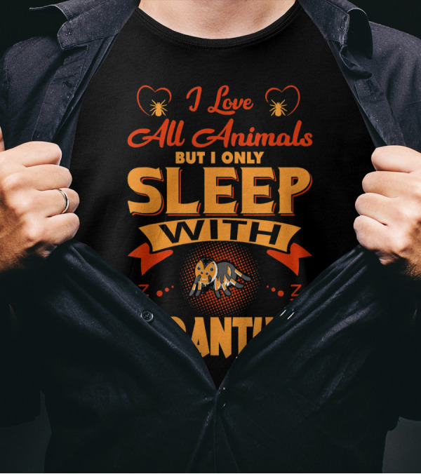 I Love All Animals But I Only Sleep With Tarantula T-Shirt