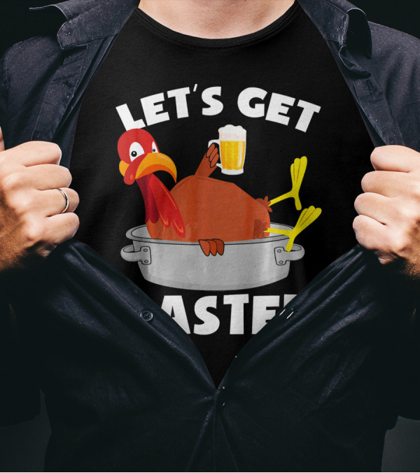 LET'S GET BASTED FUNNY BEER TURKEY THANKS T-Shirt