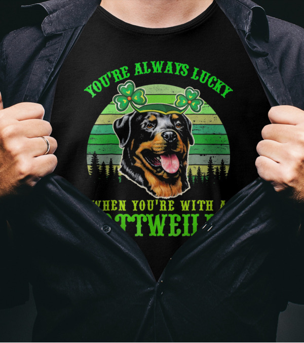 You're Always Lucky With A Rottweiler And Shamrock Charm T-Shirt