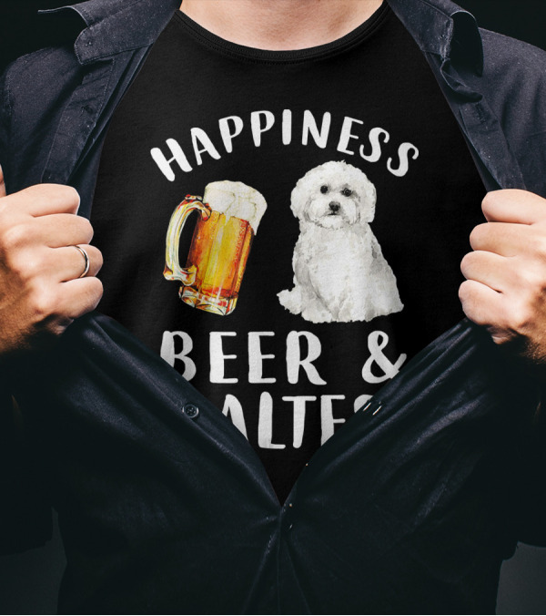 Happiness Beer And Maltese Dog T-Shirt
