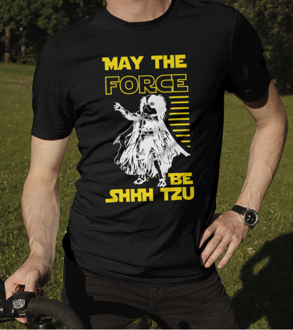 May The Force Be Shhh Tzu T-Shirt