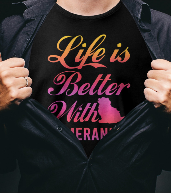 Life Is Better With Pomeranian Colorful Gradient Text T-Shirt