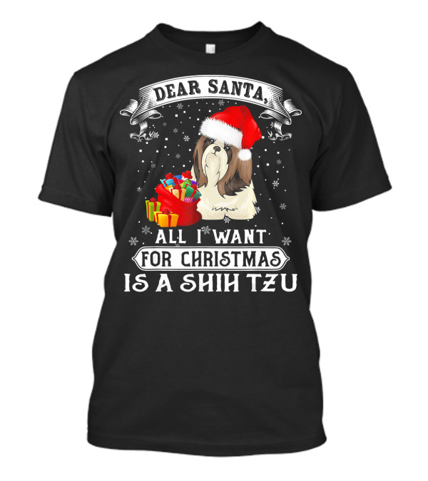 Dear Santa All I Want For Christmas Is A Shih Tzu T-Shirt