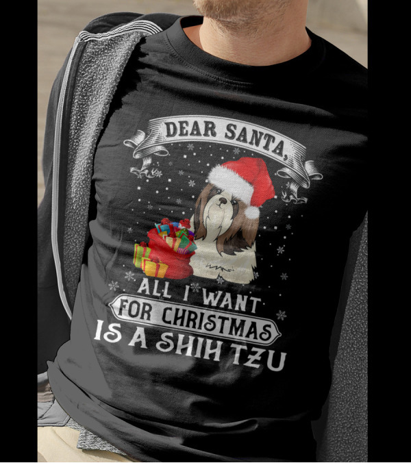 Dear Santa All I Want For Christmas Is A Shih Tzu T-Shirt