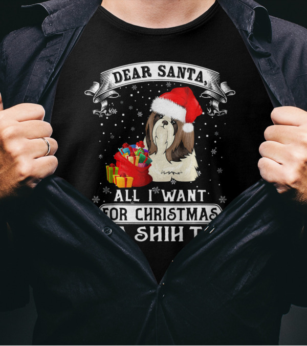 Dear Santa All I Want For Christmas Is A Shih Tzu T-Shirt