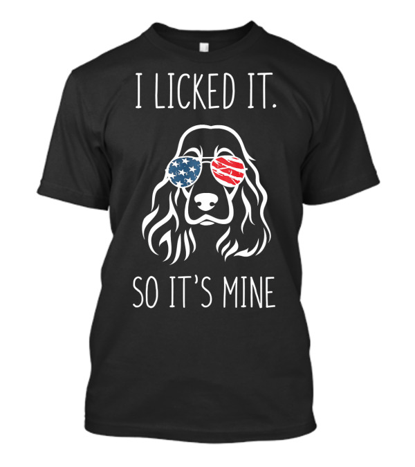 I Licked It So It's Mine Cocker Spaniel Patriotic Sunglasses T-Shirt