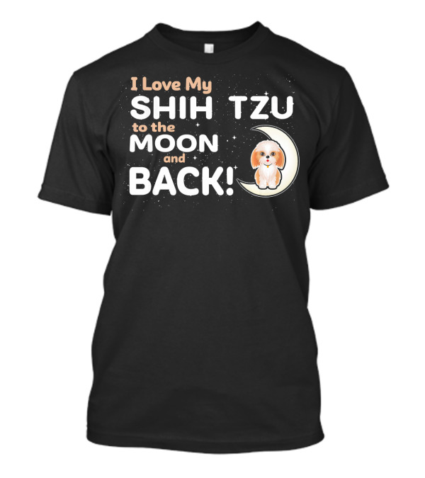 I Love My Shih Tzu To The Moon And Back With Cute Moon T-Shirt