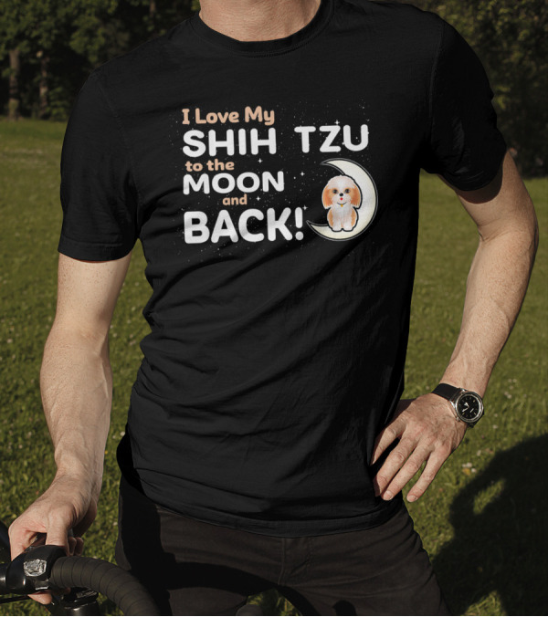 I Love My Shih Tzu To The Moon And Back With Cute Moon T-Shirt