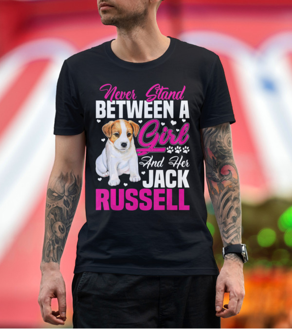Premium T-Shirt: Never Stand Between a Girl and Her Jack Russell T-Shirt Never Stand Between a Girl and Her Jack Russell T-Shirt