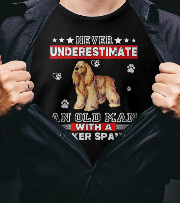 Never Underestimate An Old Man With A Cocker Spaniel T-Shirt