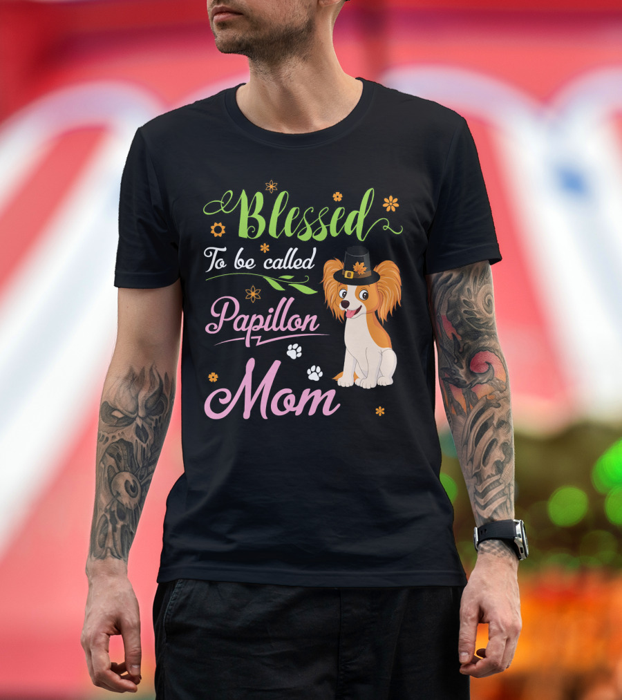 Blessed To Be Called Papillon Mom T-Shirt